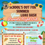 End of Summer GLOW Parents Night Out Luau/Teens Night In