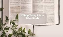 Hilltop Young Adults Bible Study