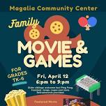 Magalia Movie & Game Night for Grades TK-6 (parents & older siblings welcome too!)