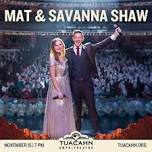 Mat and Savanna Shaw: Mat & Savanna Shaw - Tuacahn Amphitheatre