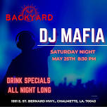 DJ MAfIA @Backyard May 25th