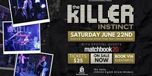 THE KILLER INSTINCT - A Tribute to The Killers + Guests Matchbook 20!