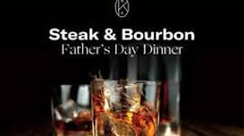 Steak & Bourbon: Father’s Day Dinner