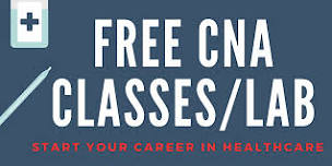 FREE CNA CLASS (LAB/CLINICAL) - OPEN HOUSE!