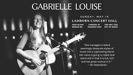 Gabrielle Louise Solo - May 19th - Lamborn Concert Hall