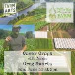 Cover Crops with Greg Swartz | Farm Arts Collective | Theater Company