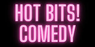 Hot Bits! Comedy Showcase