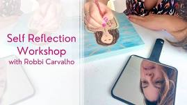 Self Reflection Workshop with Robbi Carvalho