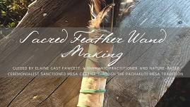 Honoring the Winged Ones: Sacred Feather Wand Making Workshop (3 Tickets Available) — Friends of the Forest