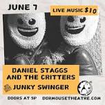 Daniel Staggs and The Critters with special guests Junky Swinger