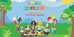 PLAY SCHOOL LIVE IN CONCERT - LET'S PLAY TOGETHER - DUBBO