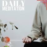 Daily Meditation - In Person or Online - Your pick.