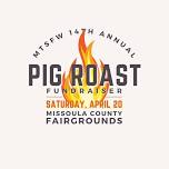 Missoula County Fairgrounds: MT Sportsmen for Fish and Wildlife 14th Annual Pig Roast Fundraiser