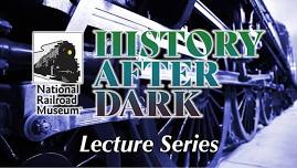 History After Dark Lecture Series - B-B-BRRR! How the Railroad Kept Food Cool