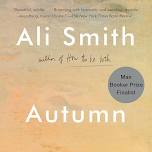 Ali Smith's Autumn & Winter--Man Booker Shortlist, NYT Top 10