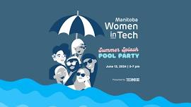 Summer Splash: Manitoba Women in Tech Pool Party