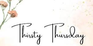 Thirsty Thursday - April