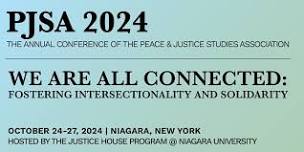 2024 Conference of the Peace & Justice Studies Association @ Niagara Uni.