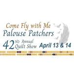 PALOUSE PATCHERS’ 42ND ANNUAL QUILT SHOW