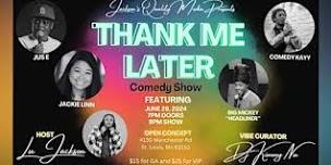 Thank Me Later Comedy Show