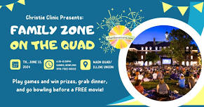 Christie Clinic Presents: Family Zone at Dinner, Bowling, and a Movie on the Quad