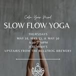 Slow Flow Yoga - Come to one or Come for all!