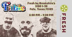 Fable @ Fresh by Brookshire's