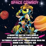 Burning Roses Burlesque: See You Later Space Cowboy