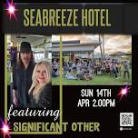 SUN 14th Apr - Significant Other  - SEABREEZE HOTEL