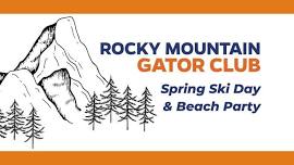 Rocky Mountain Gator Club - Spring Ski Day & Beach Party