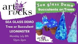 Sea Glass Demo *Choose Succulent or Tree* - LEOMINSTER