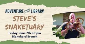 Steve's Snaketuary at the Blanchard Branch