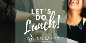 CCBR WEEKDAY LUNCH  — City Club of Baton Rouge