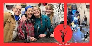 5/11 Women's  Mother's Day Welding Workshop: Tulip Project