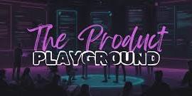 The Product Playground