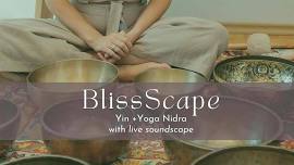 BlissScape: 2 hour Yin + Nidra w. live Sound Journey