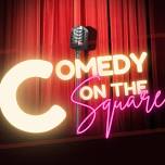 Comedy on the Square