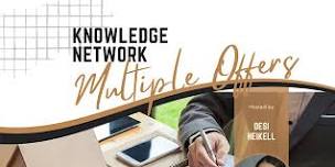 Knowledge Network: Multiple Offers- How To Win Them & Facilitate Them