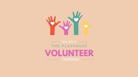 Playhouse Volunteer Training