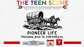 Teen Scene Thursday: Pioneer Life