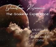 Quantum Resonance - The Goddess Experience