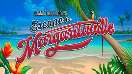 Jimmy Buffet's Escape to Margaritaville