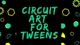 Circuit Art (Ages 9-12)