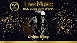 Live Music  Country Music Singer & Song Writer Chipp Burg!