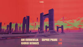 KIBE: Ani Kvirkvelia // Giorgi Devadze // Sophie Phare