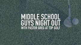 Middle School Guys Outing with Pastor Greg