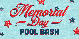 MEMORIAL DAY POOL BASH - Foster Aquatic Center