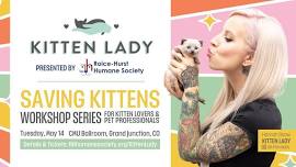 Kitten Lady: Saving Kittens Workshop Series