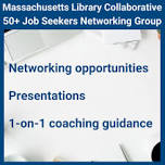 MA Library Collaborative 50+ Job Seekers Networking Group