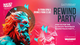 ✨ LOST SATURDAYS PRESENTS: REWIND PARTY ✨